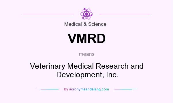 What does VMRD mean? It stands for Veterinary Medical Research and Development, Inc.