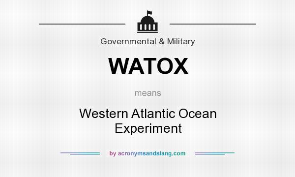 What does WATOX mean? It stands for Western Atlantic Ocean Experiment