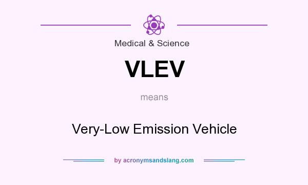 What does VLEV mean? It stands for Very-Low Emission Vehicle