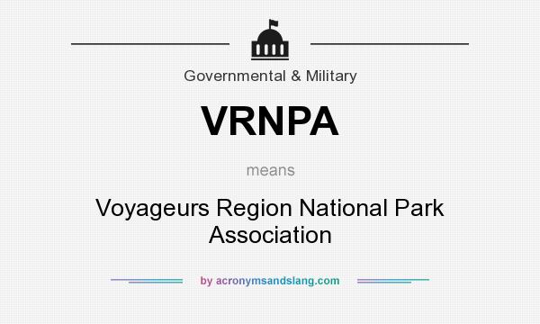 What does VRNPA mean? It stands for Voyageurs Region National Park Association