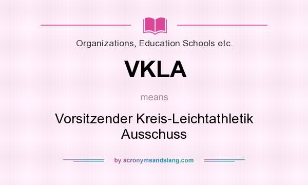 What does VKLA mean? It stands for Vorsitzender Kreis-Leichtathletik Ausschuss