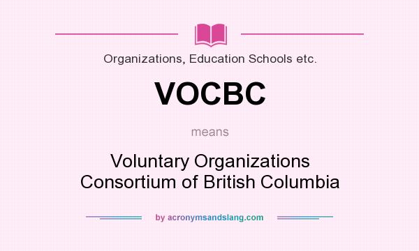 What does VOCBC mean? It stands for Voluntary Organizations Consortium of British Columbia