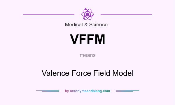 What does VFFM mean? It stands for Valence Force Field Model