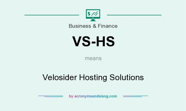 What does VS-HS mean? It stands for Velosider Hosting Solutions