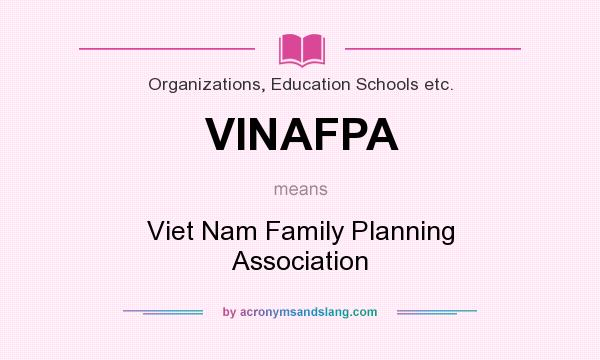 What does VINAFPA mean? It stands for Viet Nam Family Planning Association