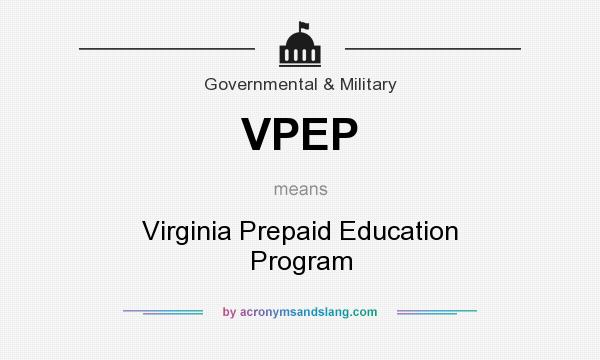 What does VPEP mean? It stands for Virginia Prepaid Education Program