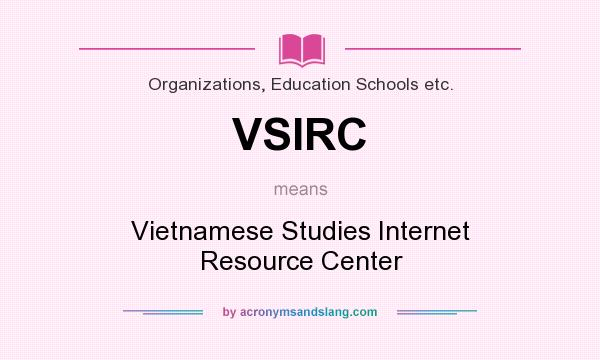 What does VSIRC mean? It stands for Vietnamese Studies Internet Resource Center