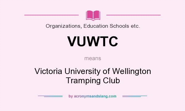 What does VUWTC mean? It stands for Victoria University of Wellington Tramping Club