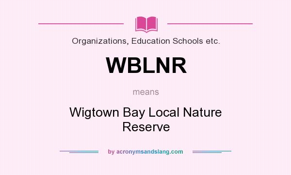 What does WBLNR mean? It stands for Wigtown Bay Local Nature Reserve
