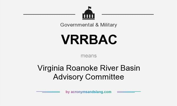What does VRRBAC mean? It stands for Virginia Roanoke River Basin Advisory Committee