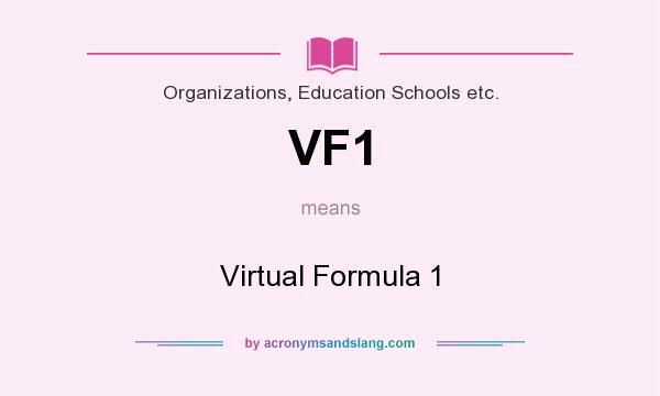What does VF1 mean? It stands for Virtual Formula 1