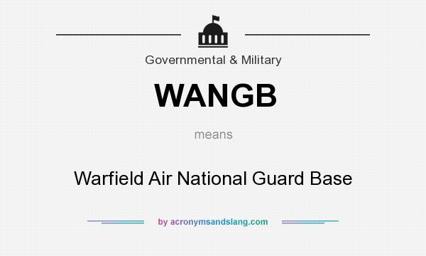 What does WANGB mean? It stands for Warfield Air National Guard Base