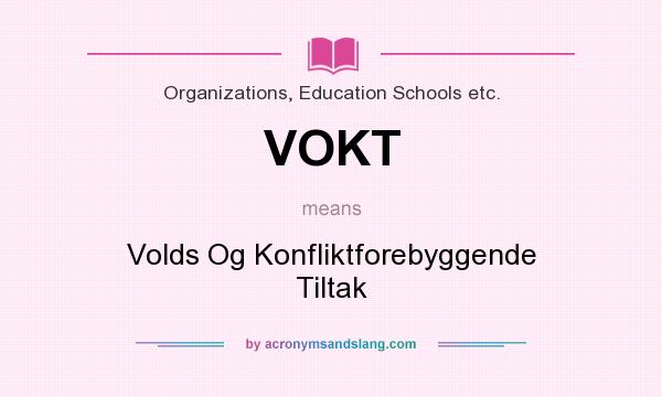 What does VOKT mean? It stands for Volds Og Konfliktforebyggende Tiltak