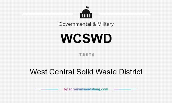 What does WCSWD mean? It stands for West Central Solid Waste District