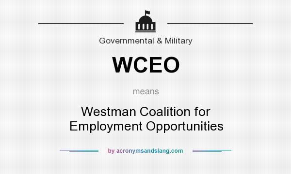 What does WCEO mean? It stands for Westman Coalition for Employment Opportunities