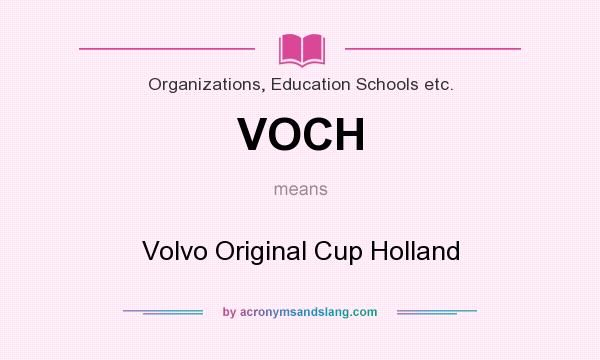 What does VOCH mean? It stands for Volvo Original Cup Holland