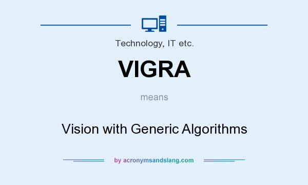 What does VIGRA mean? It stands for Vision with Generic Algorithms