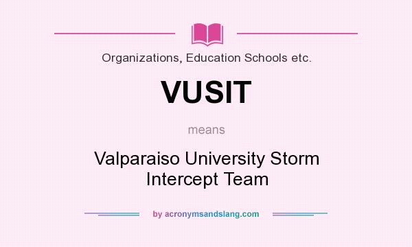 What does VUSIT mean? It stands for Valparaiso University Storm Intercept Team