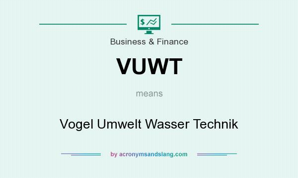 What does VUWT mean? It stands for Vogel Umwelt Wasser Technik
