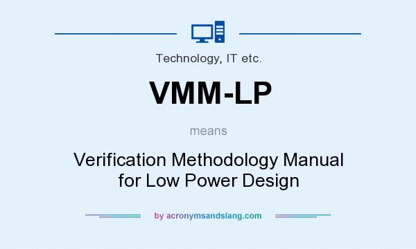 What does VMM-LP mean? It stands for Verification Methodology Manual for Low Power Design
