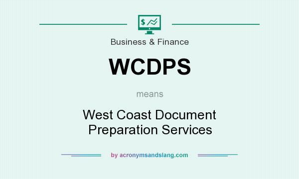 What does WCDPS mean? It stands for West Coast Document Preparation Services