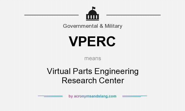What does VPERC mean? It stands for Virtual Parts Engineering Research Center