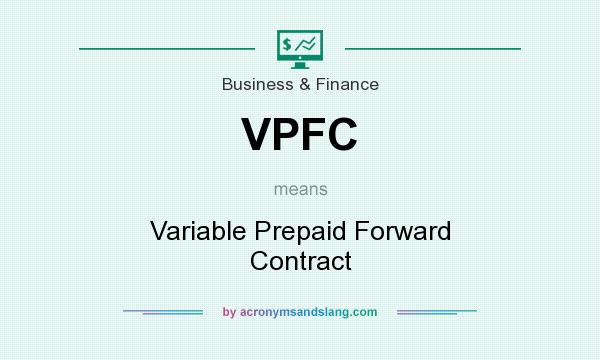 What does VPFC mean? It stands for Variable Prepaid Forward Contract