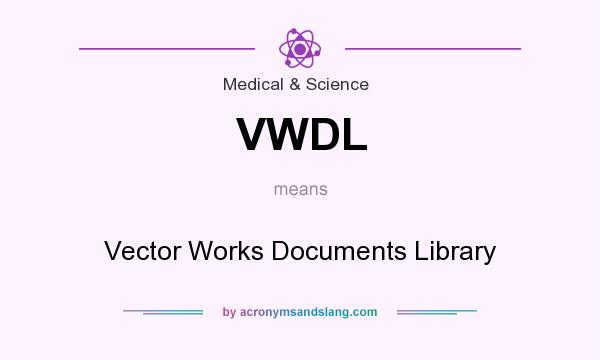 What does VWDL mean? It stands for Vector Works Documents Library