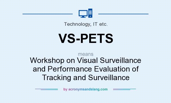 What does VS-PETS mean? It stands for Workshop on Visual Surveillance and Performance Evaluation of Tracking and Surveillance