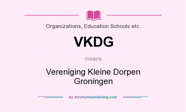 What does VKDG mean? It stands for Vereniging Kleine Dorpen Groningen
