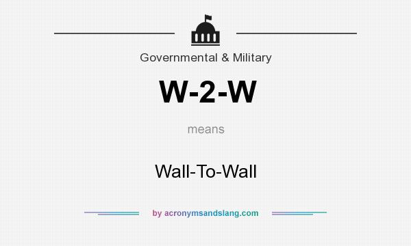 What does W-2-W mean? It stands for Wall-To-Wall