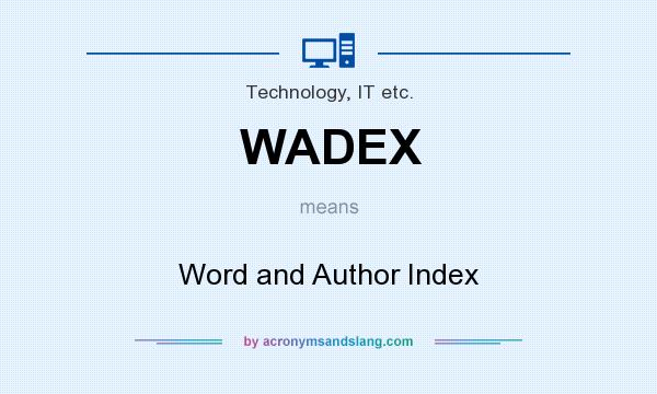 What does WADEX mean? It stands for Word and Author Index