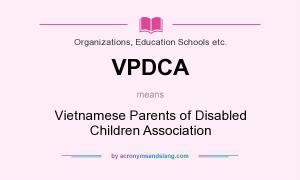 What does VPDCA mean? It stands for Vietnamese Parents of Disabled Children Association
