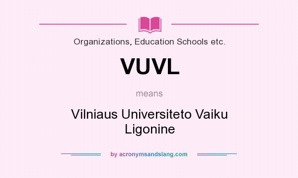What does VUVL mean? It stands for Vilniaus Universiteto Vaiku Ligonine