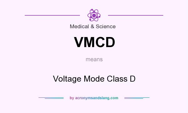 What does VMCD mean? It stands for Voltage Mode Class D