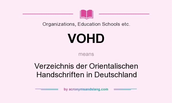 What does VOHD mean? It stands for Verzeichnis der Orientalischen Handschriften in Deutschland
