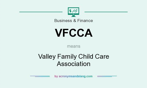 What does VFCCA mean? It stands for Valley Family Child Care Association