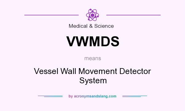 What does VWMDS mean? It stands for Vessel Wall Movement Detector System