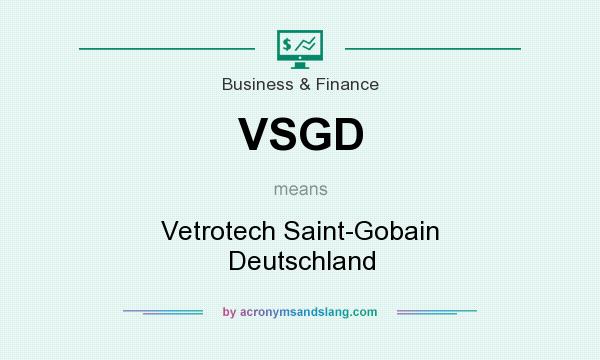 What does VSGD mean? It stands for Vetrotech Saint-Gobain Deutschland