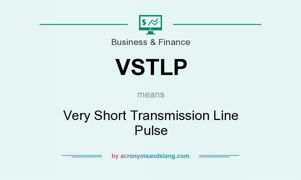 What does VSTLP mean? It stands for Very Short Transmission Line Pulse