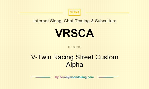 What does VRSCA mean? It stands for V-Twin Racing Street Custom Alpha
