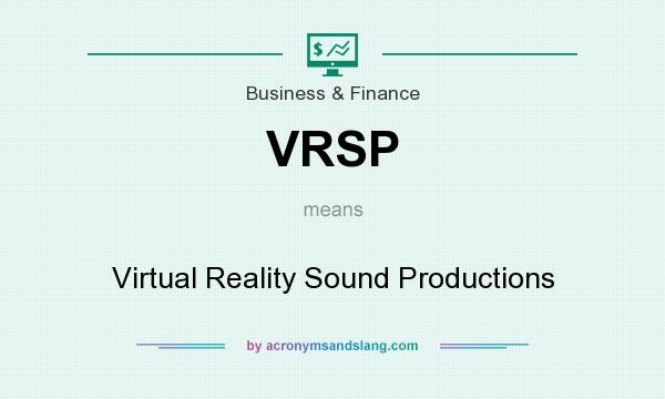 What does VRSP mean? It stands for Virtual Reality Sound Productions