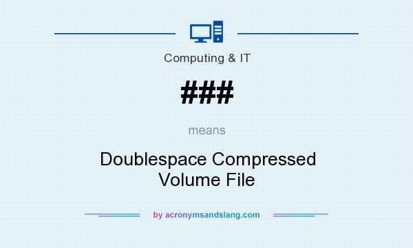 What does ### mean? It stands for Doublespace Compressed Volume File