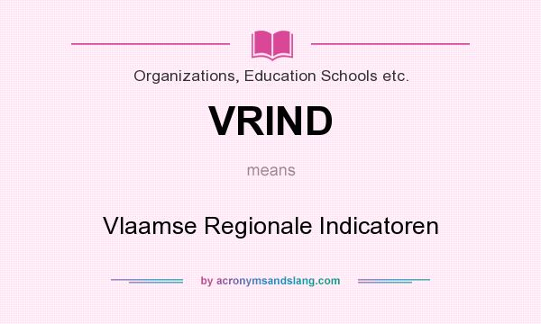 What does VRIND mean? It stands for Vlaamse Regionale Indicatoren
