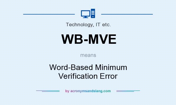 What does WB-MVE mean? It stands for Word-Based Minimum Verification Error