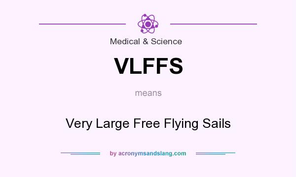 What does VLFFS mean? It stands for Very Large Free Flying Sails
