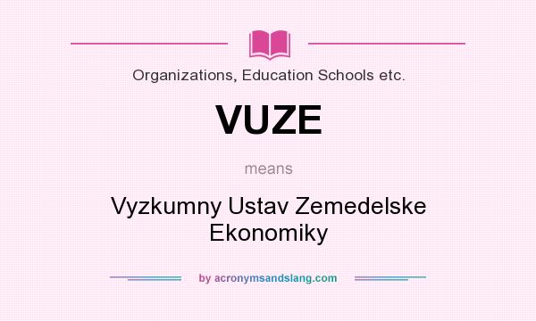 What does VUZE mean? It stands for Vyzkumny Ustav Zemedelske Ekonomiky