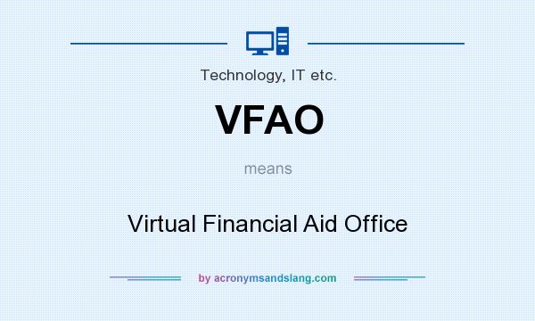 What does VFAO mean? It stands for Virtual Financial Aid Office