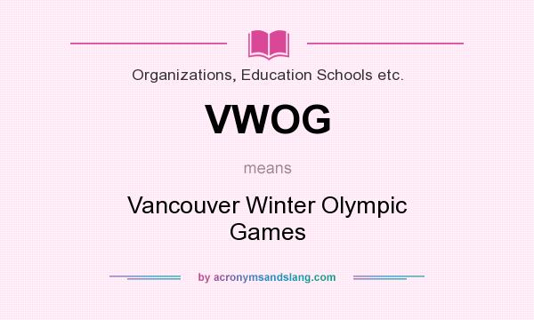What does VWOG mean? It stands for Vancouver Winter Olympic Games