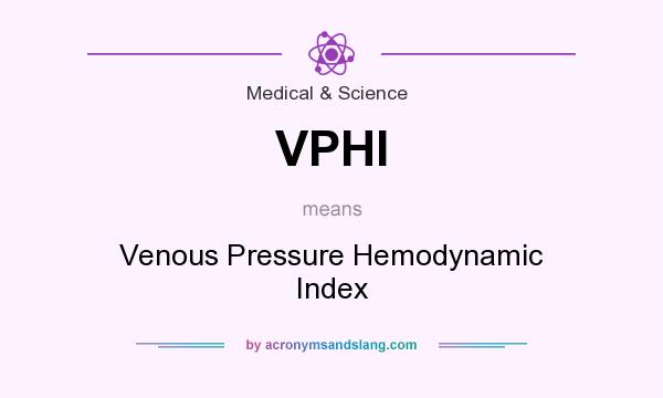 What does VPHI mean? It stands for Venous Pressure Hemodynamic Index